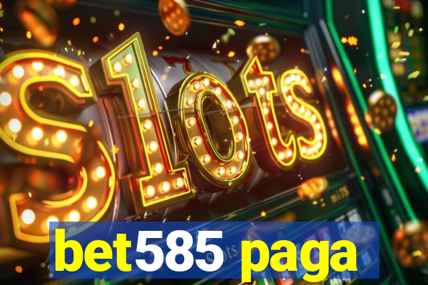 bet585 paga